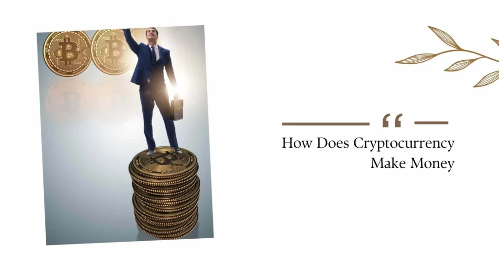 How Does Cryptocurrency Make Money