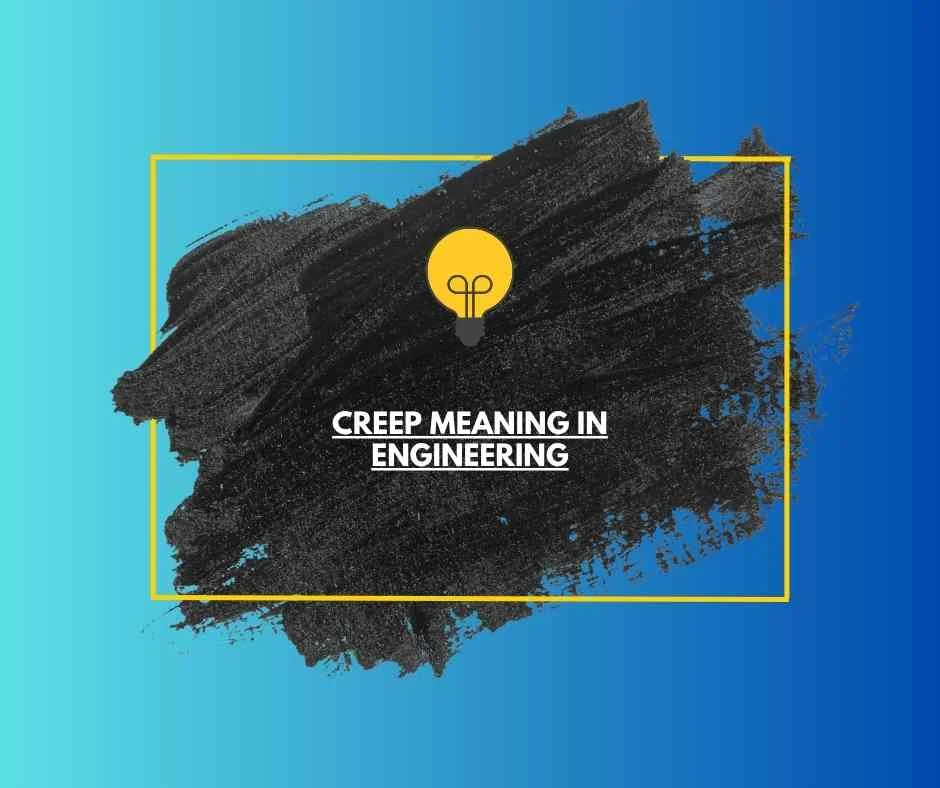 Creep Meaning in Engineering