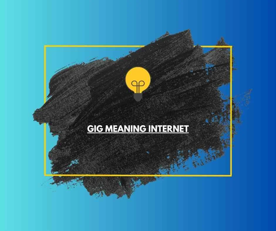 Gig Meaning Internet