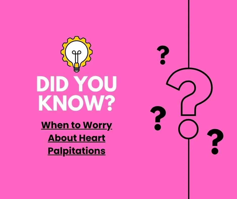 When to Worry About Heart Palpitations