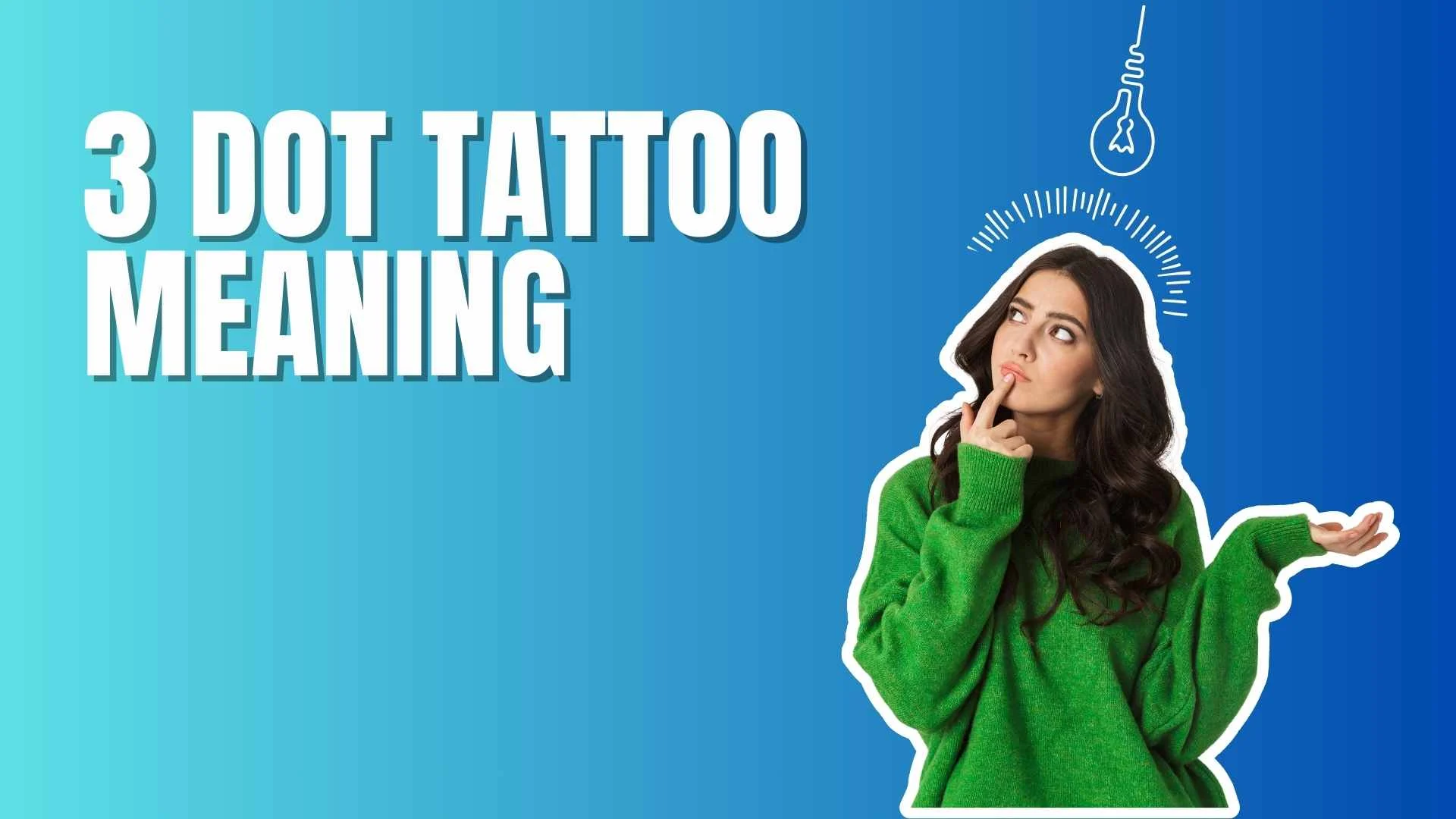 3 Dot Tattoo Meaning