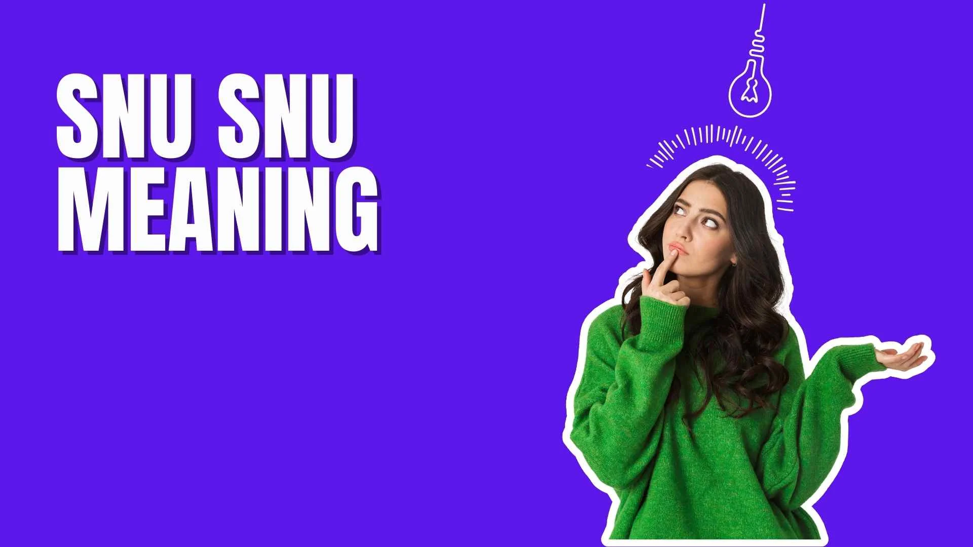 Snu Snu Meaning