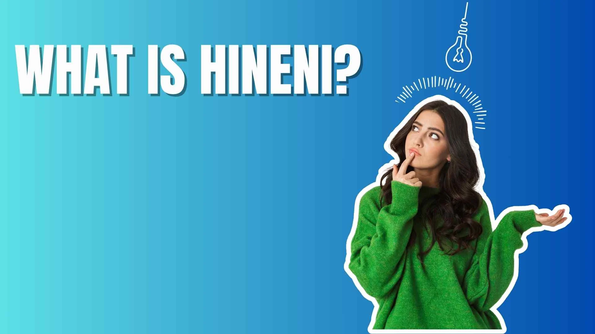 What is Hineni?