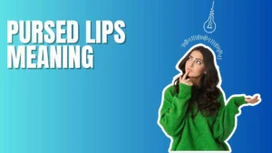 Pursed Lips Meaning
