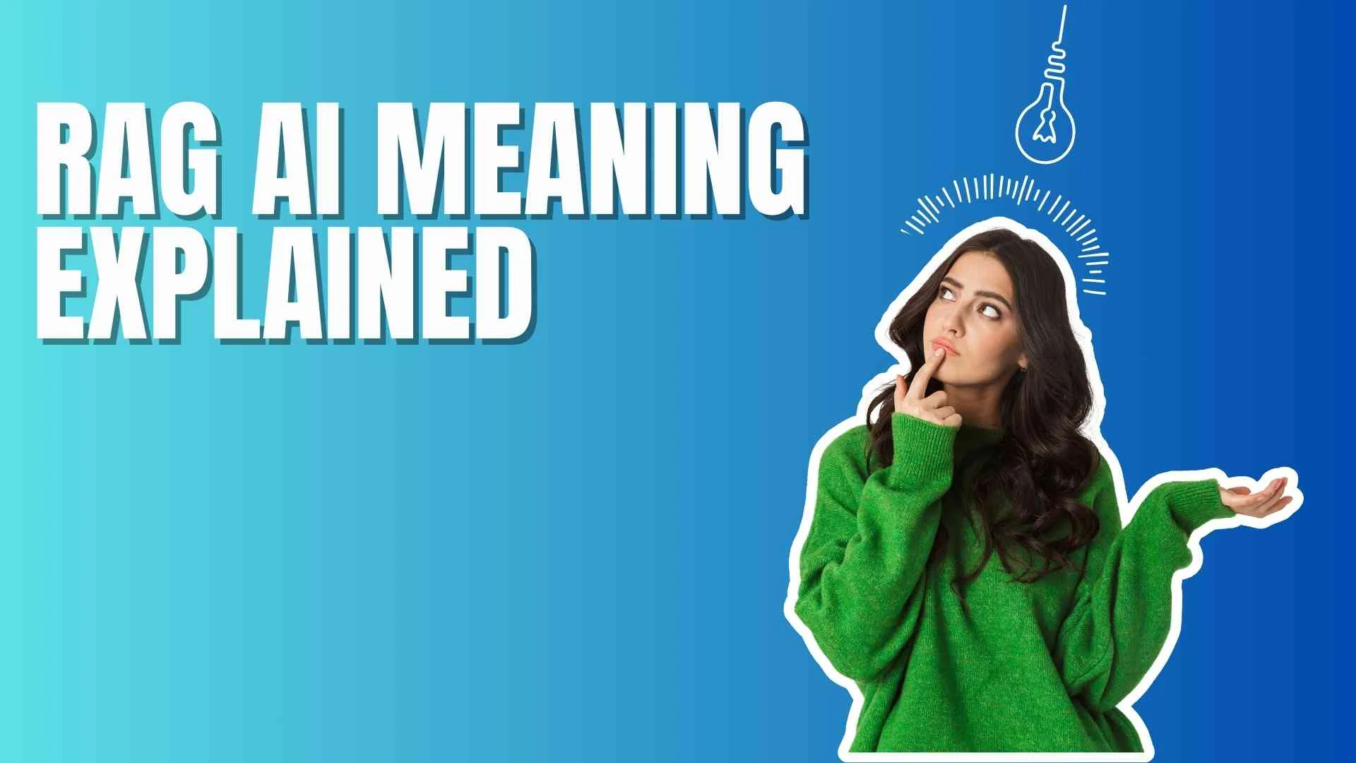 RAG AI Meaning Explained