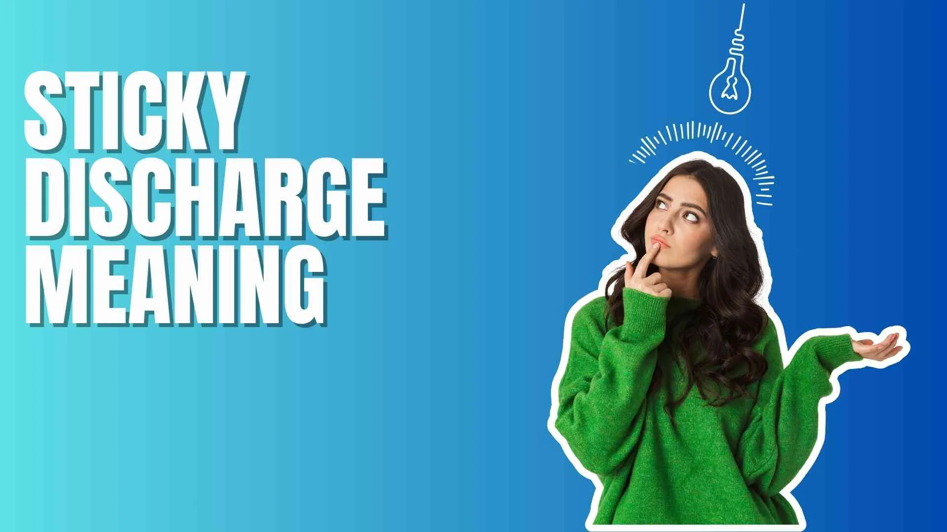 Sticky Discharge Meaning