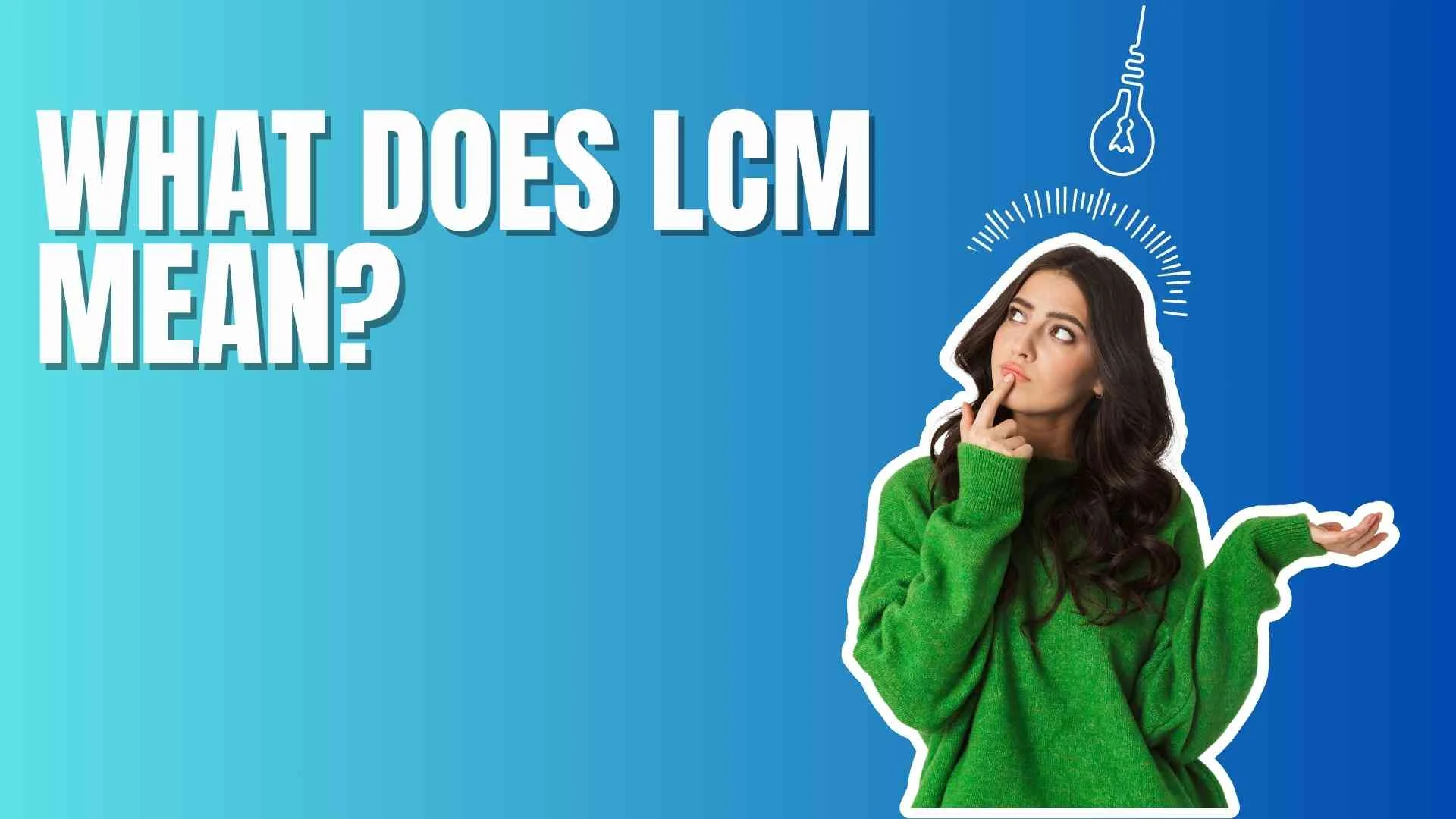 What Does LCM Mean?