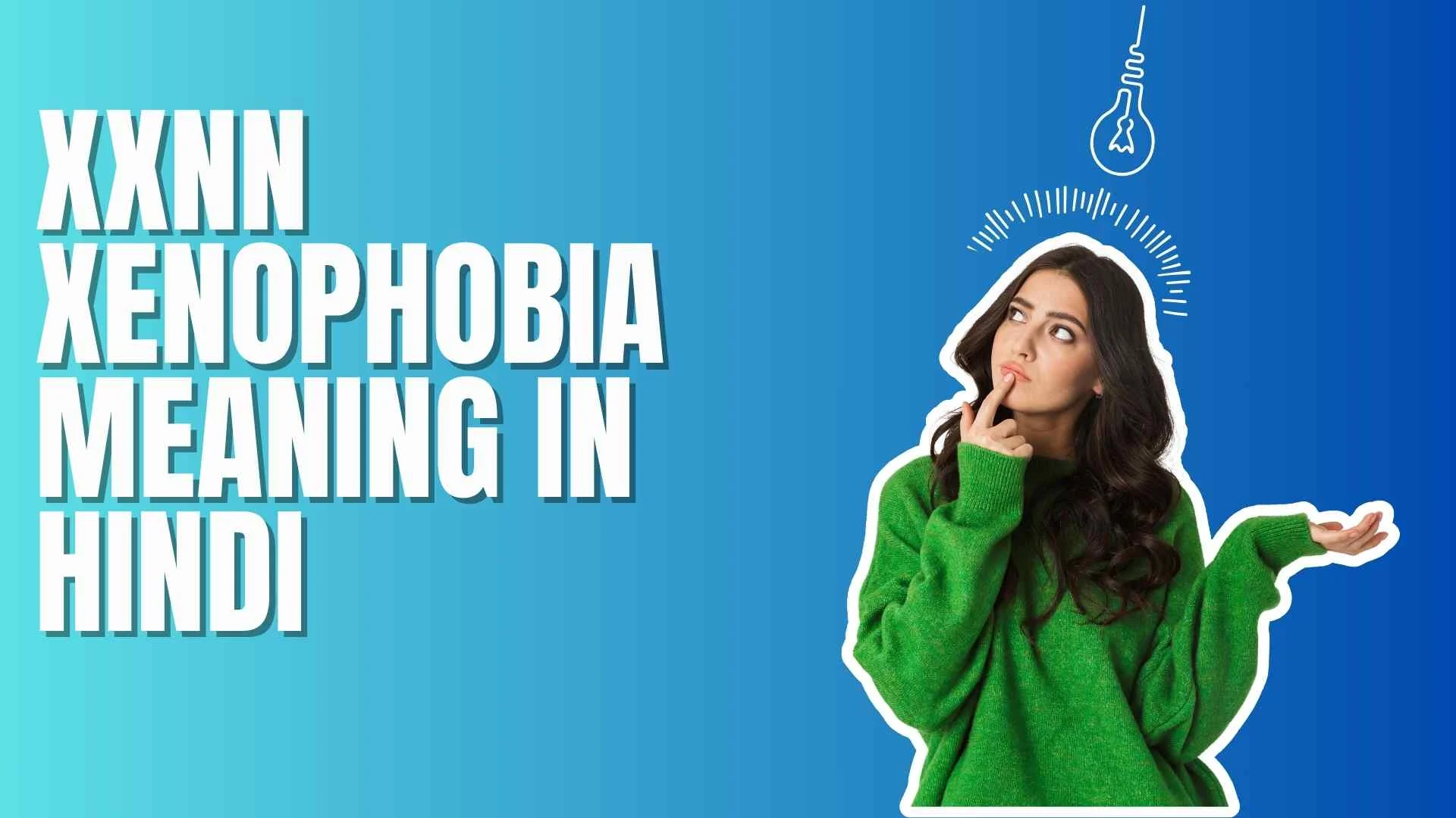 XXNN Xenophobia Meaning in Hindi