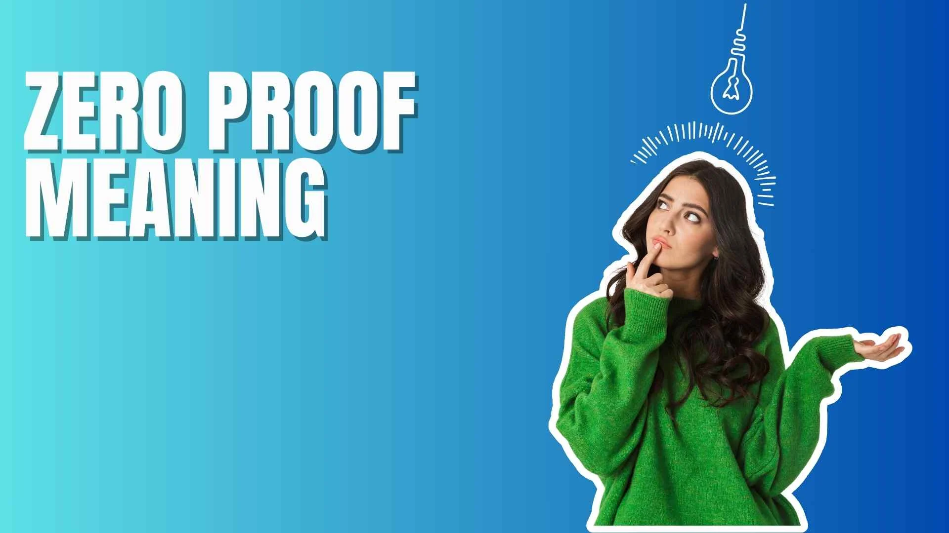 Zero Proof Meaning